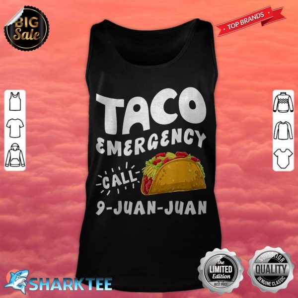 Taco Emergency Call 9 Juan Juan Funny Cinco De Mayo tank top