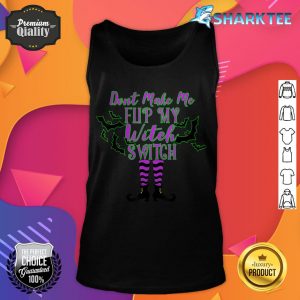 Funny Halloween Don't Make Me Flip My Witch Switch tank top