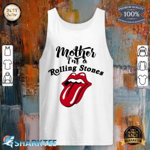 Nice Mother I'm A Rolling Stones tank top