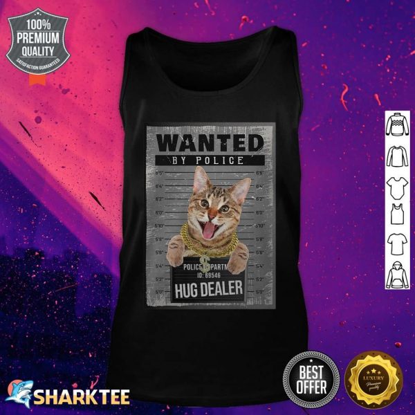 Funny Cat Mugshot Wanted Hugs Dealer Cute Kittens Lovers Premium tank top