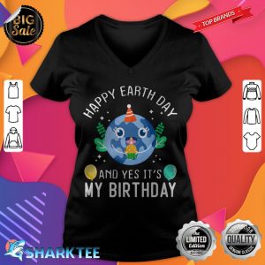 Happy Earth Day And Yes Its My Birthday Funny Earth Day Premium v-neck