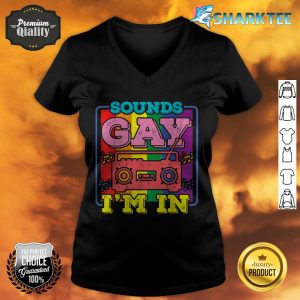 Funny Gay Pride Sounds Gay Im In v-neck