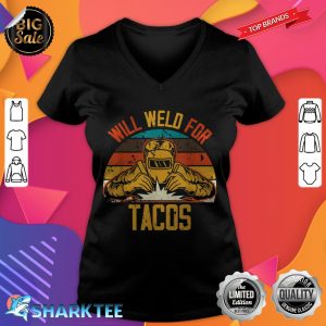 Funny Welding Fabricator Welder Worker Will Weld for Tacos v-neck