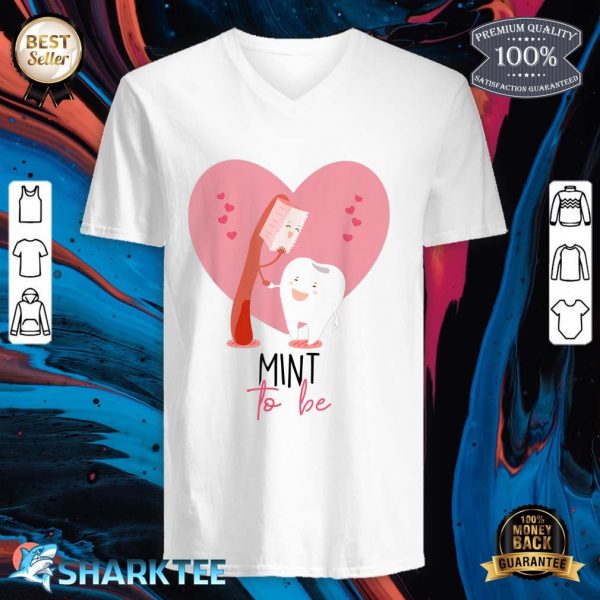 Mint To Be Toothbrush And Tooth Dentist Cute Valentine's Day v-neck