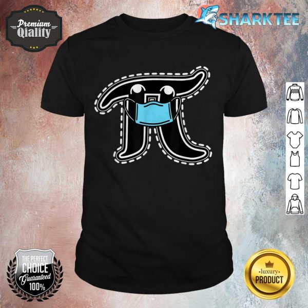 Happy Pi Day Gifts Pi Wearing Mask Funny Teacher Student shirt