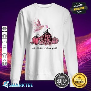 In October We Wear Pink Hummingbird Breast Cancer Awareness sweatshirt
