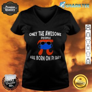 Pi Day Birthday Only The Awesome People Are Born On Pi Day v-neck